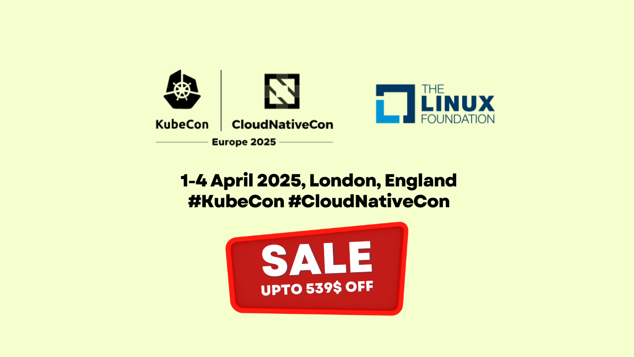 Promo – Get 30% Off on KubeCon + CloudNativeCon Europe 2025 Tickets!
